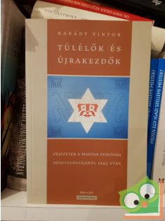 Karády Viktor: Túlélők és újrakezdők