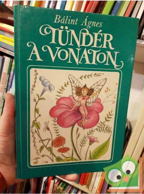 Bálint Ágnes: Tündér a vonaton