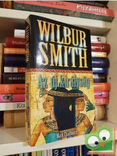   Wilbur Smith - Mark Chadbourn: Az új királyság (Egyiptom 7.) (új)