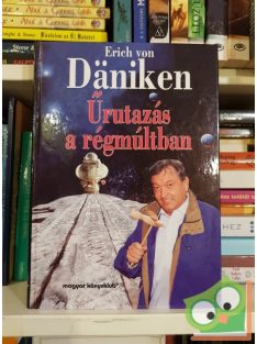 Erich von Däniken: Űrutazás ​a régmúltban