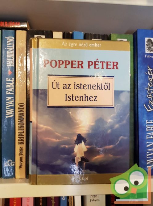 Popper Péter: Út az istenektől Istenhez