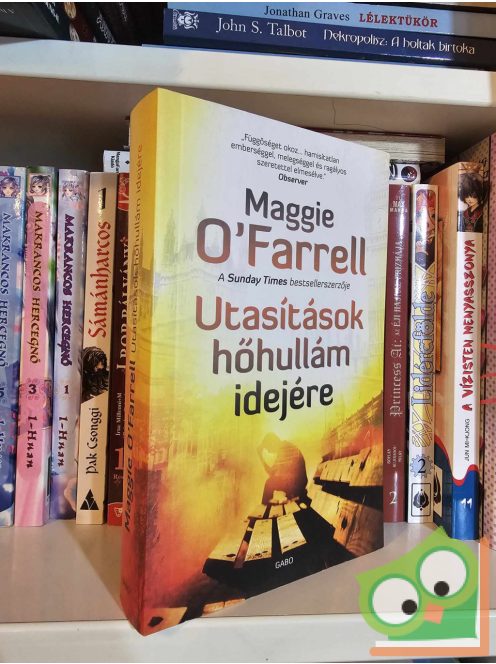 Maggie O'Farrell: Utasítások hőhullám idejére (olvasatlan példány)