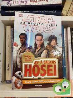 Ruth Amos: Star Wars  Az utolsó jedik,  A galaxis hősei