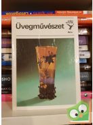 Vadas József: Üvegművészet (Kolibri könyvek)