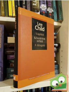 Lee Child: Vágóhíd / Késedelem nélkül / A látogató (Reader