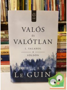   Ursula K. Le Guin: Valós és valótlan I. (Valós és valótlan 1.)