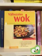 Martina Kittler: Változatos wok (Könnyen, gyorsan, finomat)