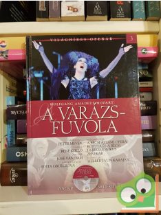   Wolfgang Amadeus Mozart: Varázsfuvola (Világhíres Operák 3. CD-vel)