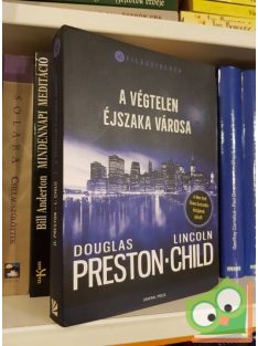   Douglas Preston, Lincoln Child: A végtelen éjszaka városa (Világsikerek)