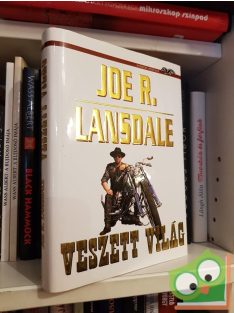 Joe R. Lansdale: Veszett világ (Hap és Leonard 4.)