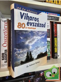 Kolimár György: Viharos évszázad - 80 év tanulságai