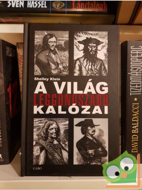 Shelley Klein: A világ leggonoszabb kalózai