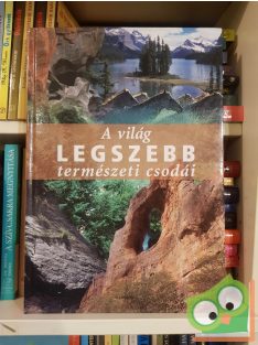 Gábor Endre (szerk.): A világ legszebb természeti csodái