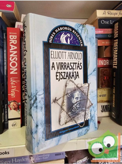 Elliott Arnold: A virrasztás éjszakája (Híres háborús regények)