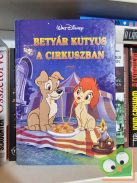 Walt Disney - Betyár kutyus a cirkuszban (Disney könyvklub sorozat)