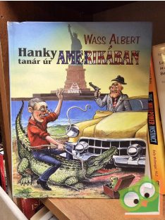 Wass Albert: Hanky tanár úr Amerikában