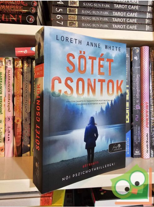 Loreth Anne White: Sötét csontok (A csali 2.) (Női pszichothrillerek!)(Kristály pöttyös könyvek, Fine Selection)