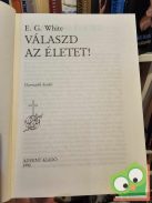 E. G. White: Válaszd az életet!