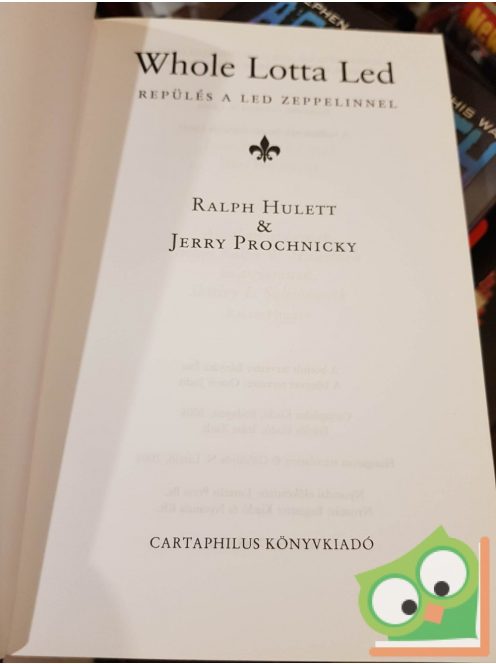 Ralph Hullett, Jerry Prochnicky: Whole lotta led - Repülés a Led Zeppelinnel (Legendák élve vagy halva 5.) (ritka)