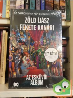   DC Nagy képregénygyűjtemény: Zöld Íjász Fekete Kanári Az esküvői album 117. (Fóliás) (Ritka)