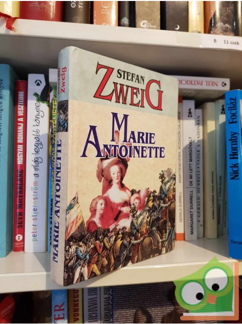 Stefan Zweig: Marie Antoinette